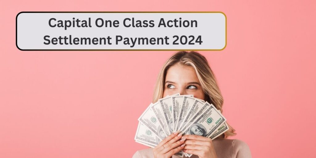 Capital One Class Action Settlement 2024 India Vita Roanna