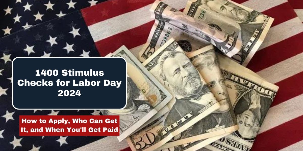 $1400 Stimulus Checks for Labor Day 2024