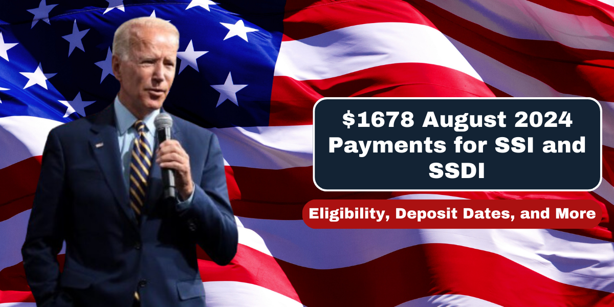 $1678 August 2024 Payments for SSI and SSDI Eligibility, Deposit Dates, and More