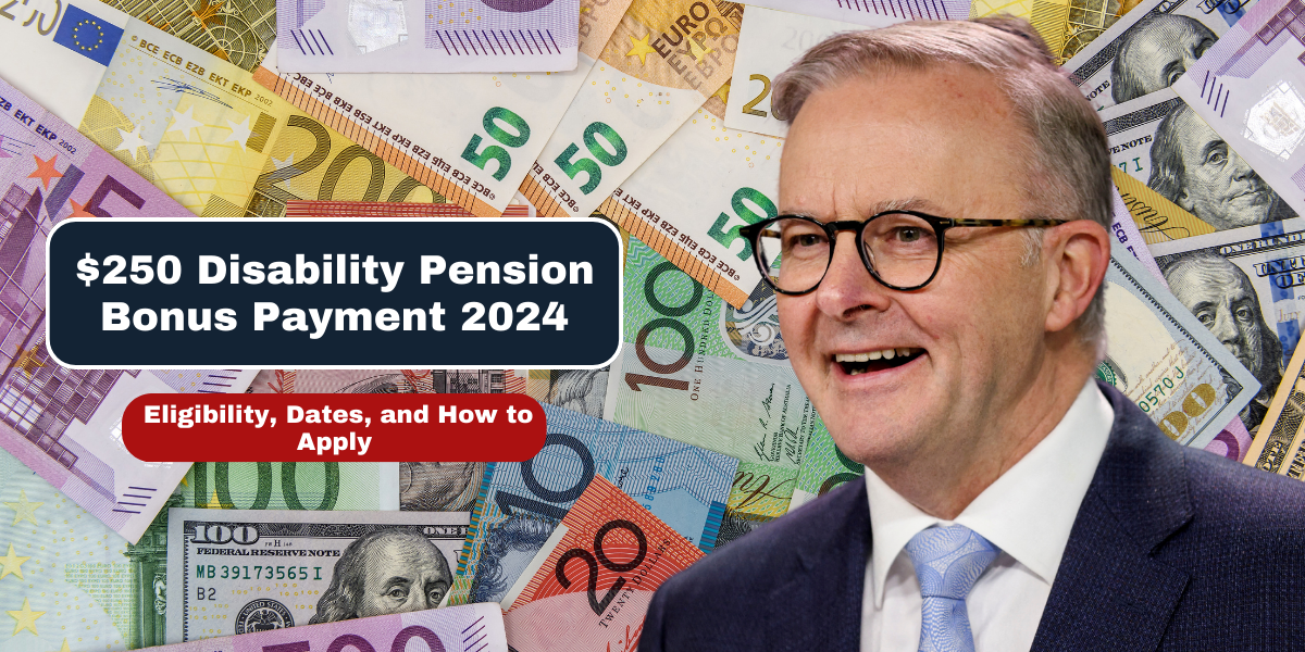 $250 Disability Pension Bonus Payment 2024 Eligibility, Dates, and How to Apply