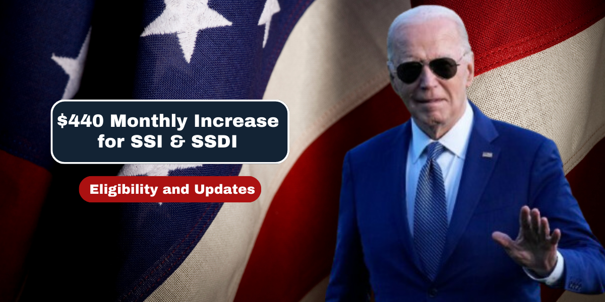 $440 Monthly Increase for SSI & SSDI Eligibility and Updates