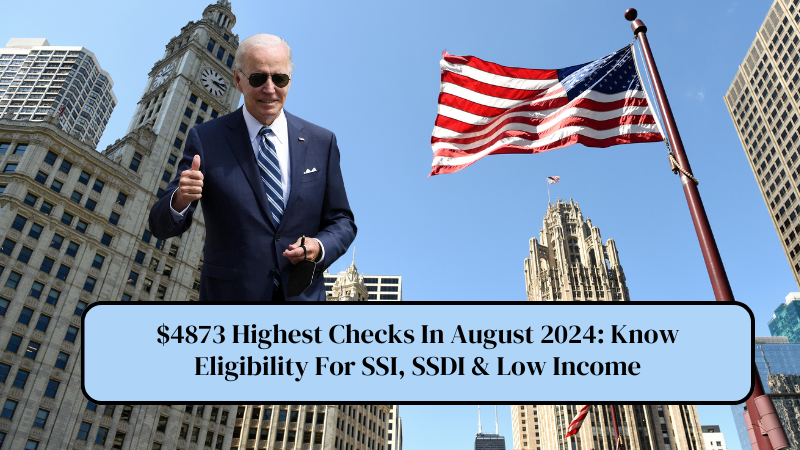 $4873 Highest Checks In August 2024 Know Eligibility For SSI, SSDI & Low Income