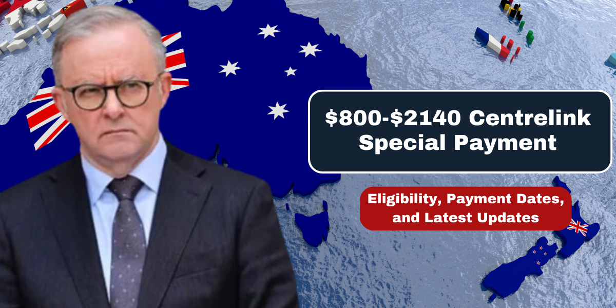 $800-$2140 Centrelink Special Payment