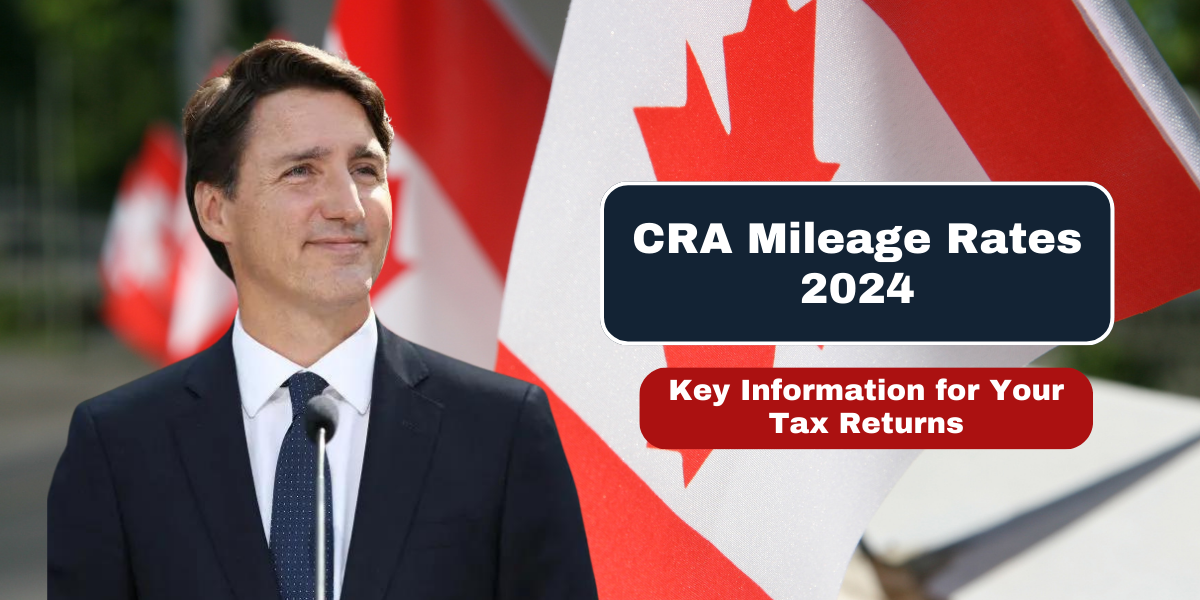 CRA Mileage Rates 2024 Key Information for Your Tax Returns