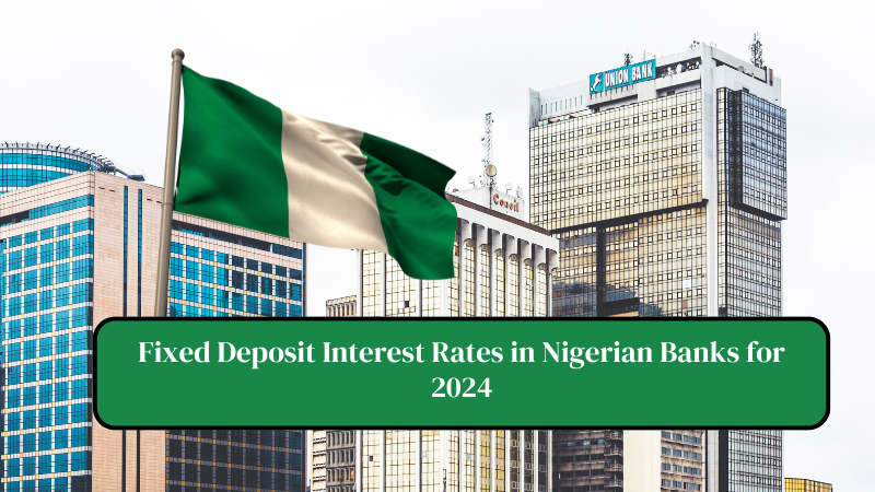 Fixed Deposit Interest Rates in Nigerian Banks for 2024