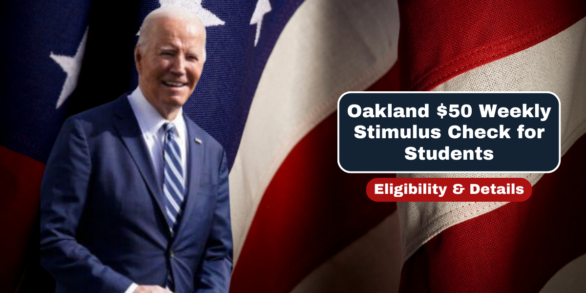 Oakland $50 Weekly Stimulus Check for Students