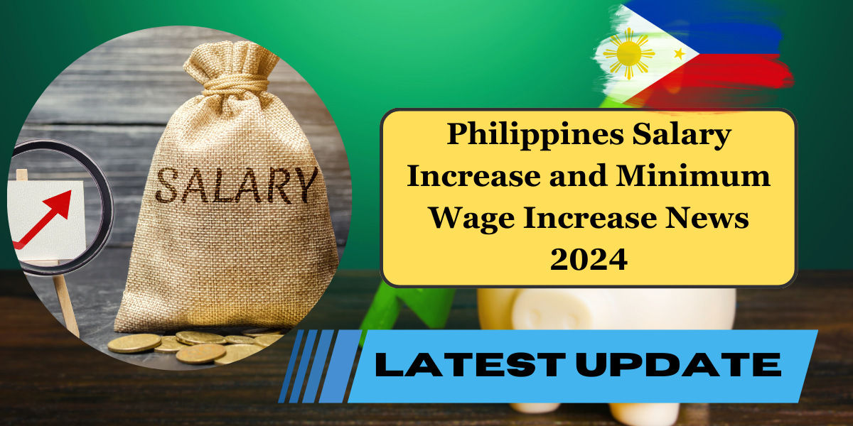 Philippines Salary Increase and Minimum Wage Increase News 2024