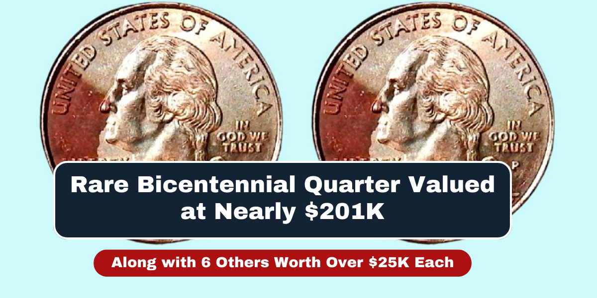 Rare Bicentennial Quarter Valued at Nearly $201K