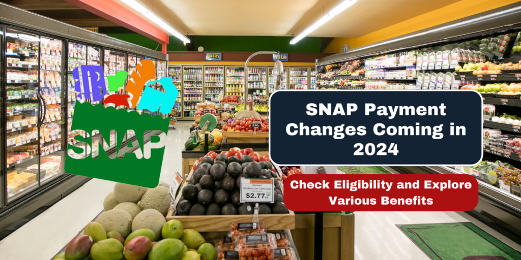 SNAP Payment Changes Coming in 2024