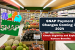 SNAP Payment Changes Coming in 2024