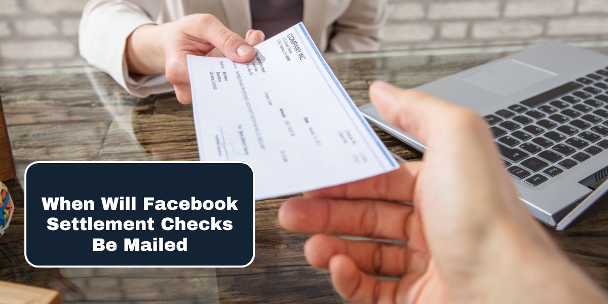 When Will Facebook Settlement Checks Be Mailed